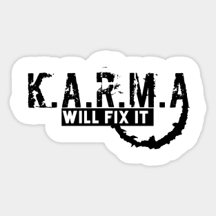 KARMA WILL FIX IT Sticker